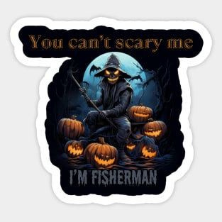 You can't scare me, I'm a fisherman! Halloween time Sticker